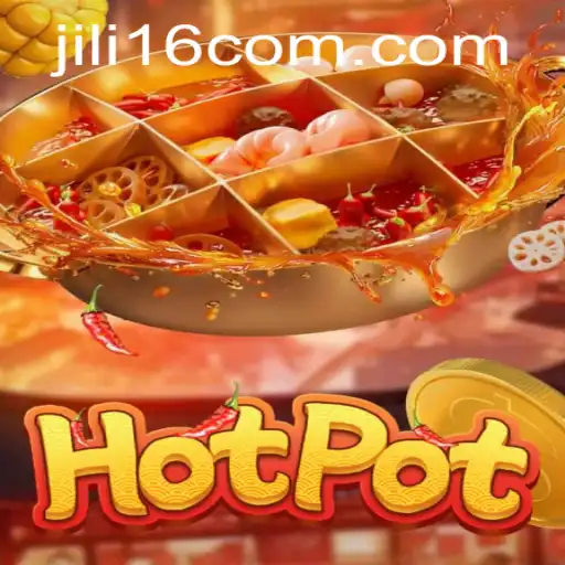 Exploring the Thrills of Hotpot: A Comprehensive Guide to the Game Jili16